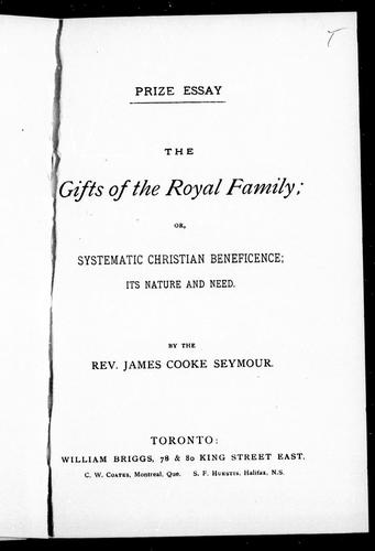 Cover of The gifts of the royal family, or, Systematic Christian beneficence, its nature and need