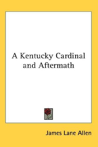 Cover of A Kentucky cardinal ; and, Aftermath