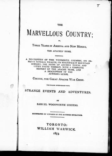 Cover of The marvellous country, or, Three years in Arizona and New Mexico, the Apaches' home