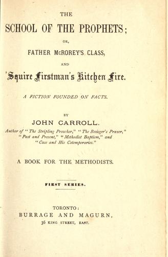 Cover of The school of the prophets, or, Father McRorey's class, and 'Squire Firstman's kitchen fire