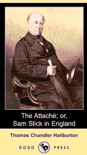 Cover of The attaché, or, Sam Slick in England