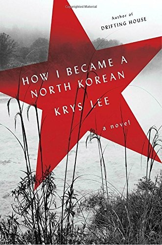Cover of How I Became a North Korean: A Novel