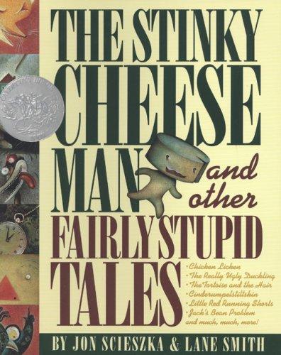 Cover of The Stinky Cheese Man and Other Fairly Stupid Tales: And Other Fairly Stupid Tales