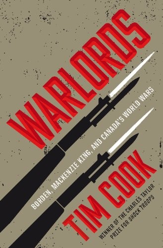 Cover of Warlords: Borden Mackenzie King And Canada's World Wars