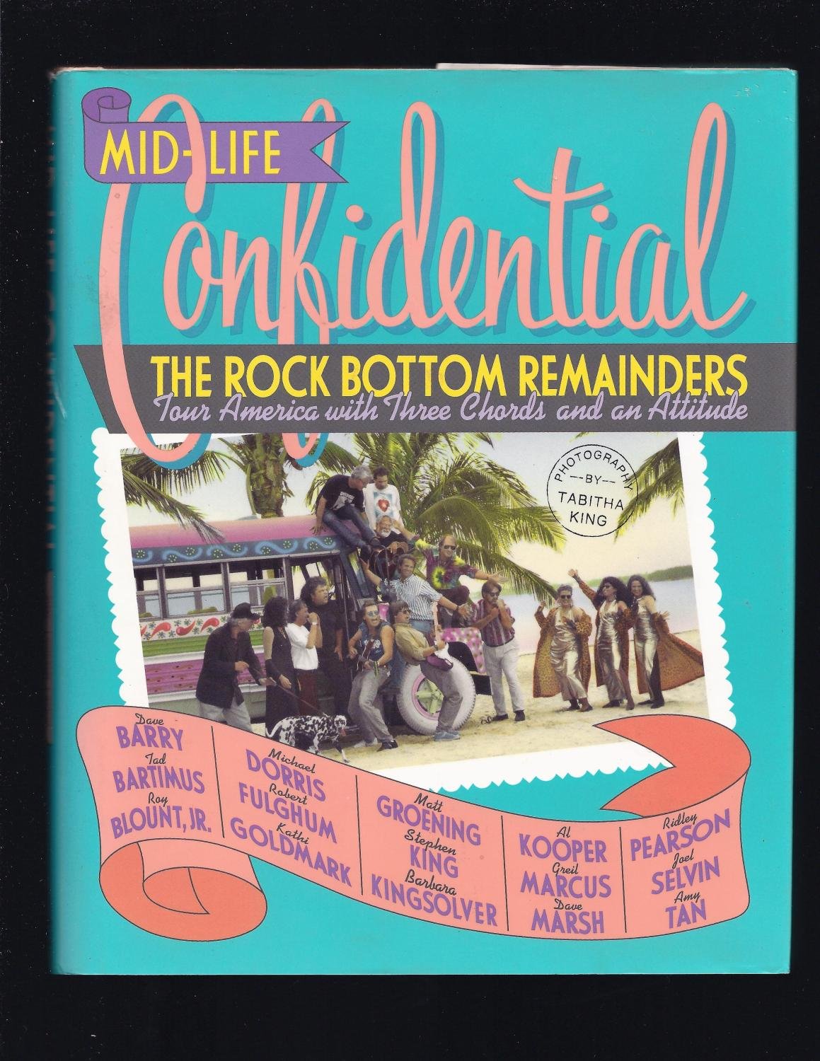 Cover of Mid-life Confidential: The Rock Bottom Remainders Tour America with Three Chords and an Attitude