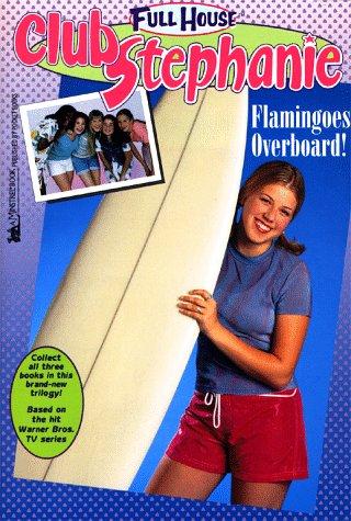 Cover of Flamingoes Overboard! (Full House Club Stephanie)