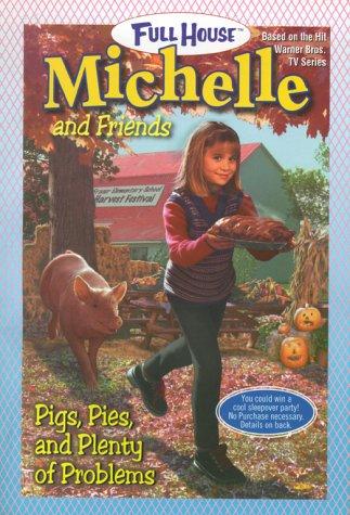 Cover of Pigs, Pies, and Plenty of Problems (Full House Michelle)