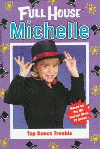 Cover of Tap Dance Trouble (Full House Michelle)