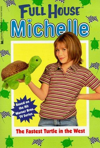 Cover of The Fastest Turtle In The West (Full House Michelle)