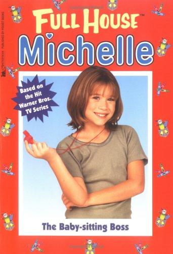 Cover of The Baby-Sitting Boss (Full House Michelle)