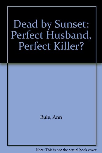 Cover of Dead by Sunset: Perfect Husband, Perfect Killer?