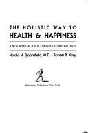 Cover of The holistic way to health & happiness