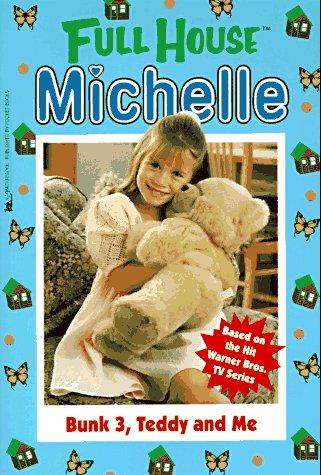 Cover of Bunk 3, Teddy and Me (Full House Michelle)