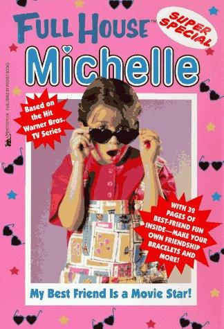 Cover of My Best Friend Is a Movie Star (Full House Michelle)
