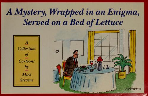 Cover of A mystery, wrapped in an enigma, served on a bed of lettuce