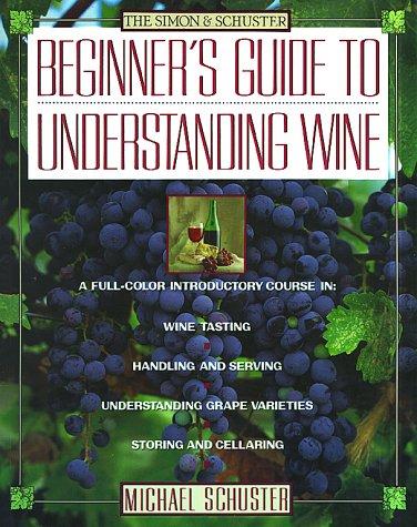 Cover of Simon & Schuster's Beginner's Guide to Understanding Wine