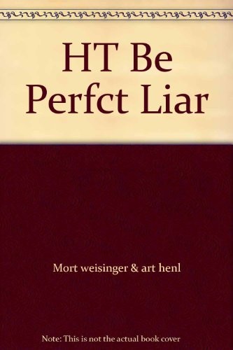 Cover of How To Be Perfect Liar