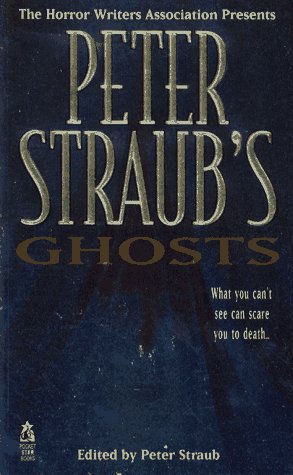 Cover of The Horror Writers Association Presents Peter Straub's Ghosts