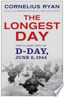 Cover of The Longest Day: The Classic Epic of D-Day