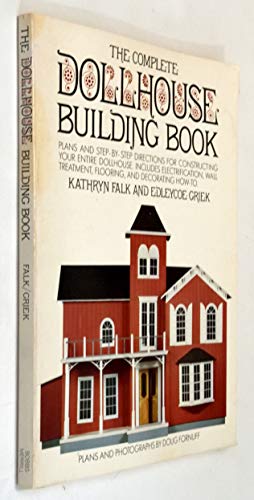 Cover of The Complete Dollhouse Building Book: Plans and Step-by-step Directions