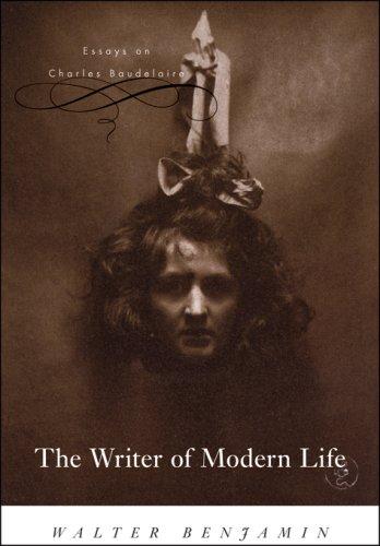 Cover of The Writer of Modern Life: Essays on Charles Baudelaire
