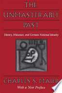 Cover of The Unmasterable Past