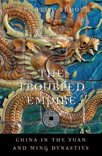 Cover of The Troubled Empire: China in the Yuan and Ming Dynasties