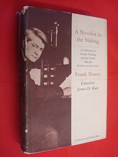Cover of A Novelist in the Making: A Collection of Student Themes and the Novels Blix and Vandover and the Brute