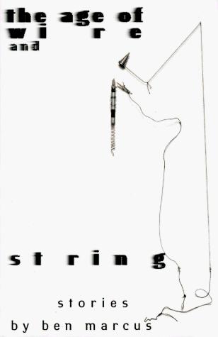 Cover of The Age of Wire and String: Stories