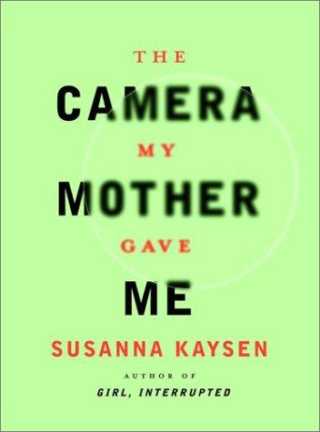 Cover of The Camera My Mother Gave Me