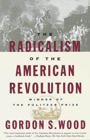 Cover of The radicalism of the American Revolution