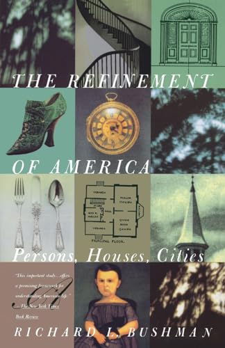 Cover of The Refinement of America: Persons, Houses, Cities