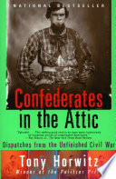Cover of Confederates in the Attic: Dispatches from the Unfinished Civil War