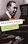 Cover of Reading Jazz: A Gathering of Autobiography, Reportage, and Criticism from 1919 to Now