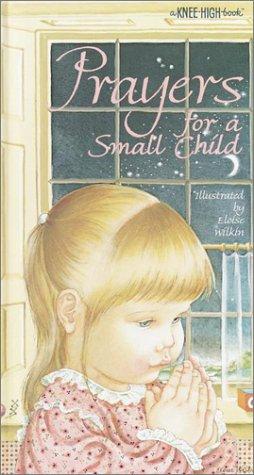 Cover of Prayers for a Small Child (A Knee-High Book(R))
