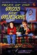 Cover of Tales of the gross and gruesome