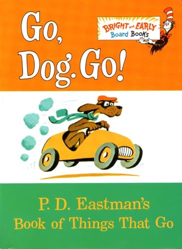Cover of Go, Dog, Go! P.D. Eastman's Book of Things That Go