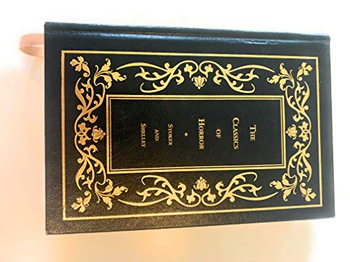 Cover of Classics of Horror : Frankenstein; The Strange Case of Dr. Jekyll and Mr. Hyde; Dracula