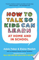Cover of How To Talk So Kids Can Learn