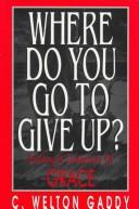 Cover of Where Do You Go to Give Up?