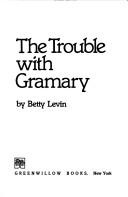Cover of The trouble with Gramary
