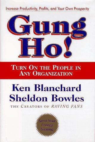 Cover of Gung Ho! Turn On the People in Any Organization