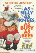 Cover of As Silly As Bees Knees, As Busy As Bees