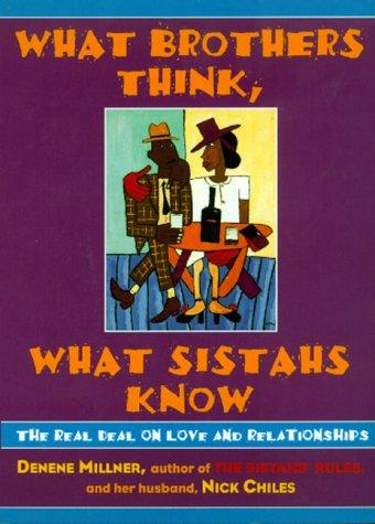 Cover of What brothers think, what sistahs know