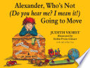 Cover of Alexander, Who's Not (Do You Hear Me? I Mean It!) Going to Move