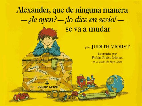 Cover of Alexander Que de Ninguna Manera--Le Oyen?--Lo Dice En Serio!--Se Va a Mudar