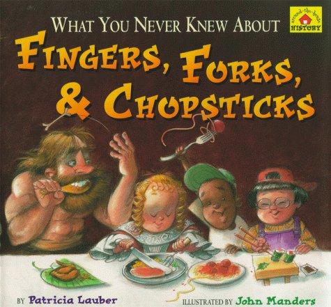 Cover of What you never knew about fingers, forks & chopsticks
