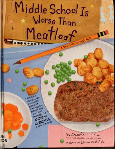 Cover of Middle school is worse than meatloaf