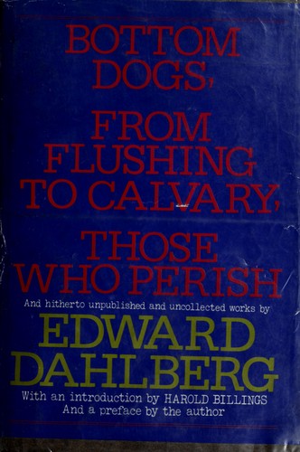 Cover of Bottom dogs, From Flushing to Calvary, Those who perish, and hitherto unpublished and uncollected works