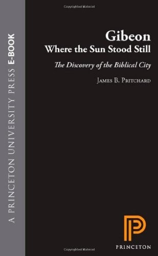 Cover of Gibeon, Where the Sun Stood Still: The Discovery of the Biblical City